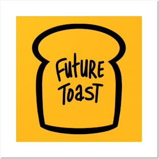 Future toast Posters and Art